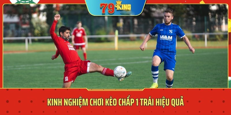  kèo chấp 1 trái 